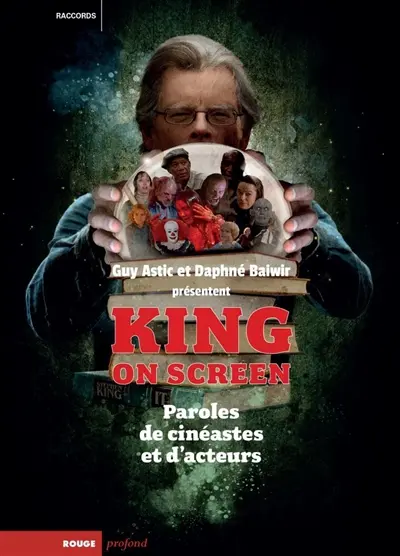 King on screen : paroles de cinéastes et d'acteurs