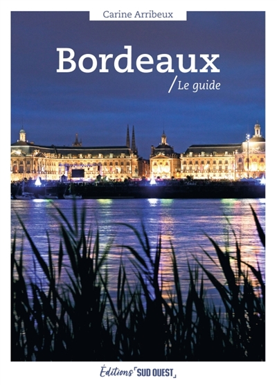 Bordeaux : le guide