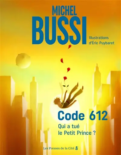 Code 612 : qui a tué le Petit Prince ?