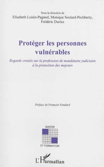 Protéger les personnes vulnérables : regards croisés sur la profession de mandataire judiciaire à la protection des majeurs