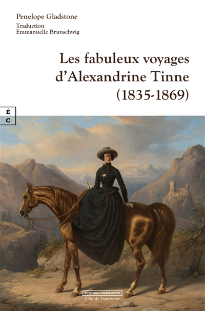 Les fabuleux voyages d'Alexandrine Tinne (1835-1869)