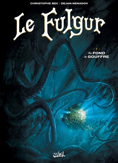 Le Fulgur. Vol. 1. Au fond du gouffre