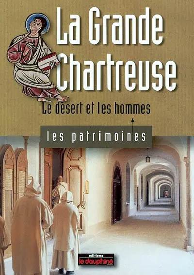 La Grande Chartreuse : le désert et les hommes