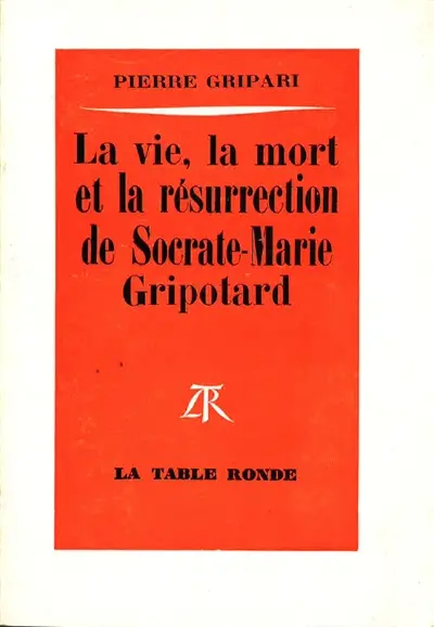 La Vie, la mort et la résurrection de Socrate-Marie Gripotard