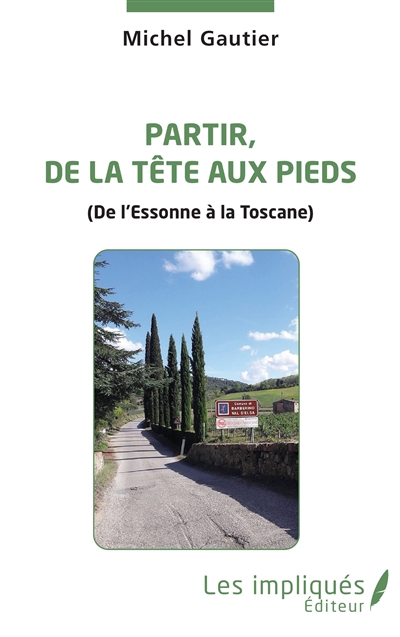 Partir, de la tête aux pieds (de l'Essonne à la Toscane)