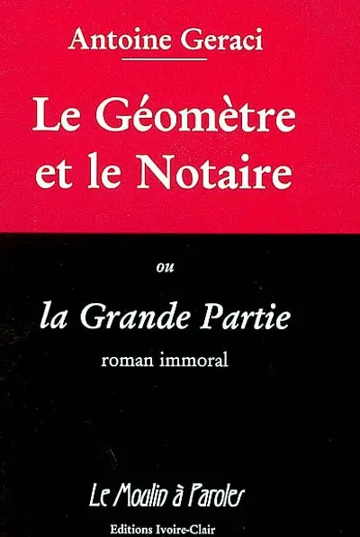 Le géomètre et le notaire ou La grande partie : roman immoral