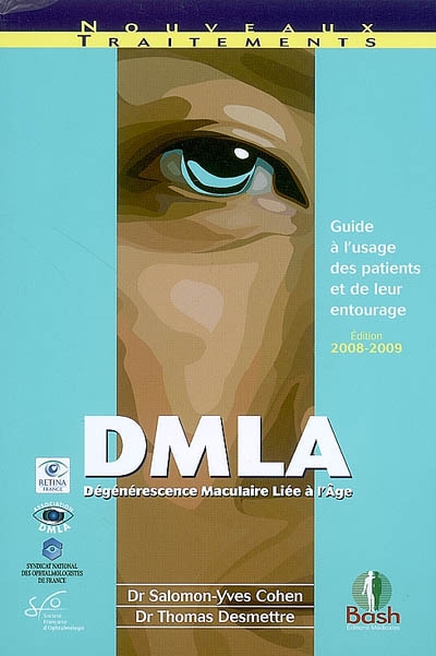DMLA : dégénérescence maculaire liée à l'âge : guide à l'usage des patients et de leur entourage