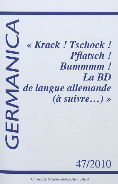 Germanica, n° 47 (2010). Krack ! Tschock ! Pflatsch ! Bummmm ! : la BD de langue allemande (à suivre...)