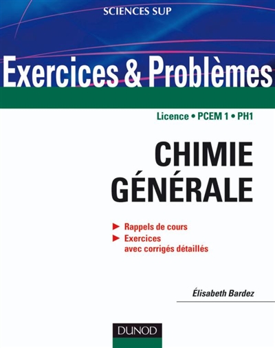 Exercices et problèmes de chimie générale, licence, PCEM 1 PH 1 : rappels de cours, exercices avec corrigés détaillés