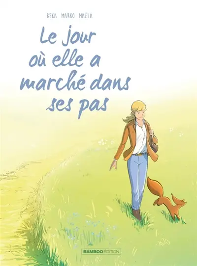 Le jour où. Vol. 10. Le jour où elle a marché dans ses pas Le jour où. Vol. 10. Le jour où elle a marché dans ses pas