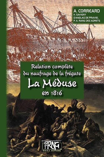 Relation complète du naufrage de la frégate la Méduse en 1816