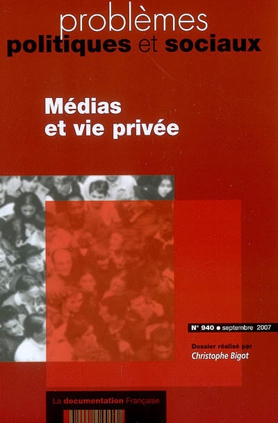 Problèmes politiques et sociaux, n° 940. Médias et vie privée