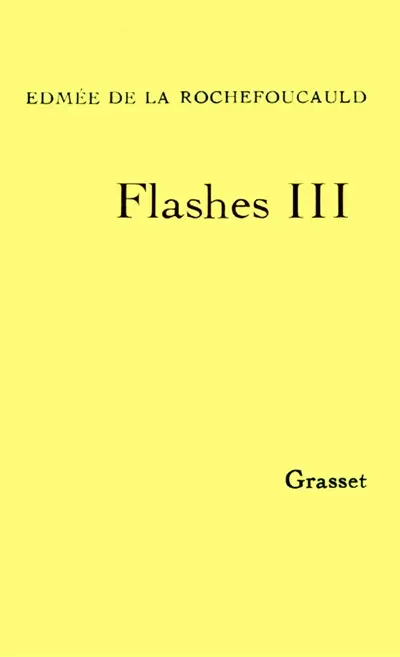 Flashes. Vol. 3. Flashes III. Les La Rochefoucauld et la Révolution