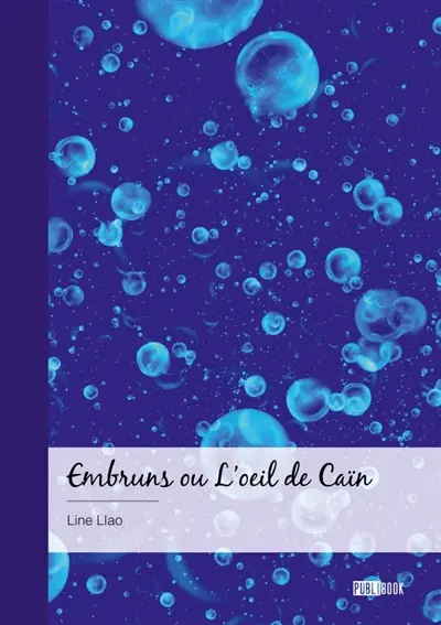 Embruns ou L'oeil de Caïn : Physis