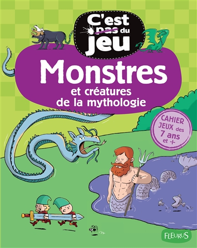 Monstres et créatures de la mythologie : cahier jeux des 7 ans et +