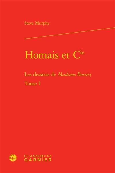 Homais et cie. Vol. 1. Les dessous de Madame Bovary