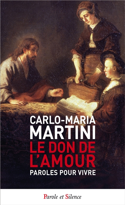 Le don de l'amour : paroles pour vivre - Carlo Maria Martini