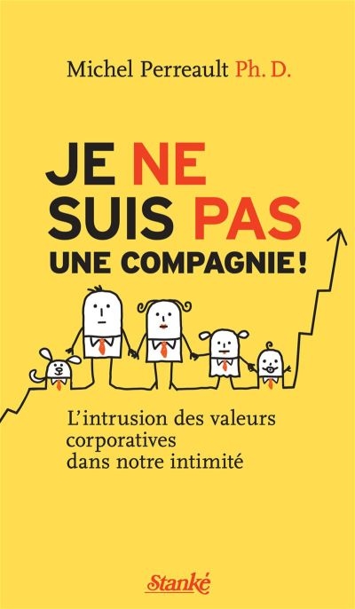 Je ne suis pas une compagnie! : intrusion des valeurs corporatives dans notre intimité