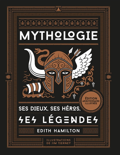 la mythologie : ses dieux, ses héros, ses légendes