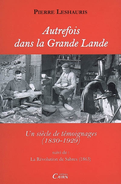 Autrefois dans la Grande Lande : un siècle de témoignages (1830-1929). La révolution de Sabres (1863)