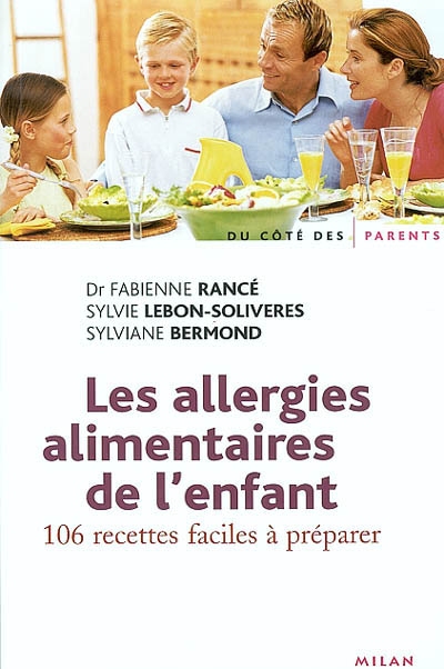 Les allergies alimentaires de l'enfant : 106 recettes faciles à préparer