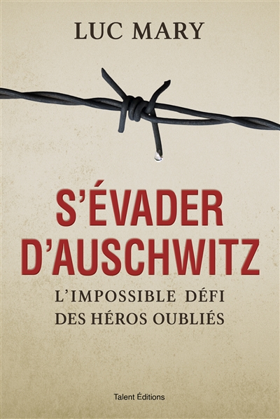 S'évader d'Auschwitz : l'impossible défi des héros oubliés