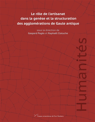 Le rôle de l'artisanat dans la genèse et la structuration des agglomérations de la Gaule antique