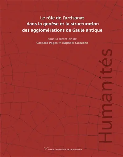 Le rôle de l'artisanat dans la genèse et la structuration des agglomérations de la Gaule antique
