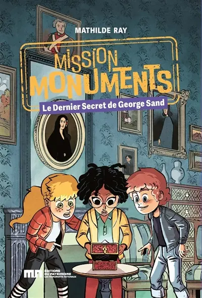 Mission monuments. Le dernier secret de George Sand