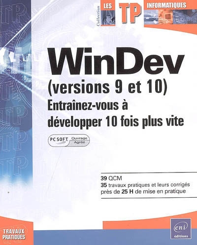 WinDev (versions 9 et 10) agréé par PC Soft : entraînez-vous à développer 10 fois plus vite