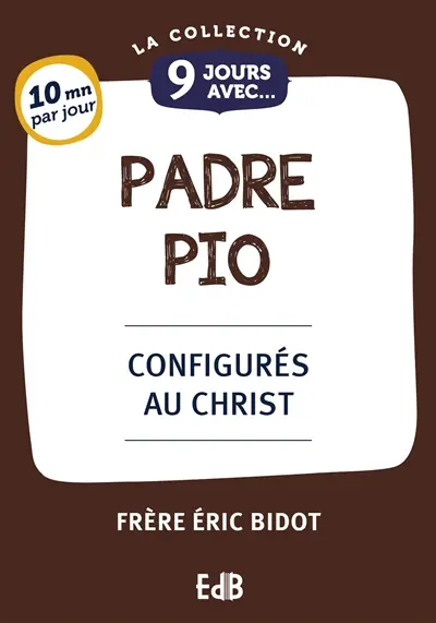 9 jours avec Padre Pio : configurés au Christ