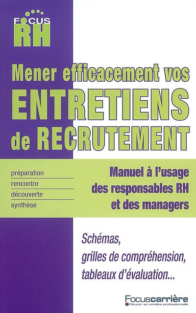 Mener efficacement vos entretiens de recrutement : manuel à l'usage des responsables RH et des managers