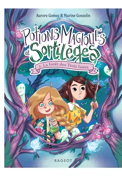 Potions magiques et sortilèges. Vol. 2. La forêt des Trois Lunes