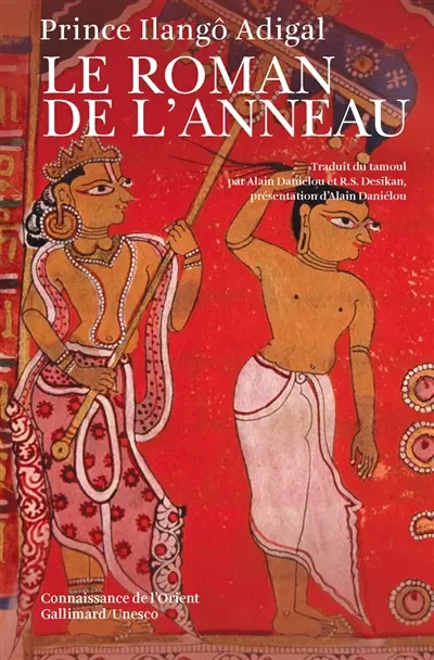 Le Roman de l'anneau : Shilappadikâram