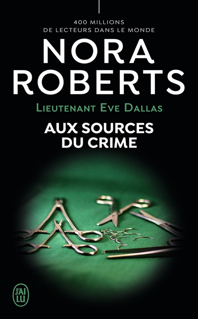 Lieutenant Eve Dallas. Vol. 21. Aux sources du crime