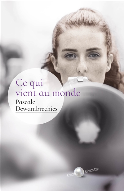 Ce qui vient au monde