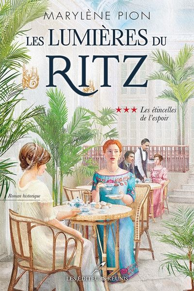Les lumières du Ritz. Vol. 3. Les étincelles de l'espoir