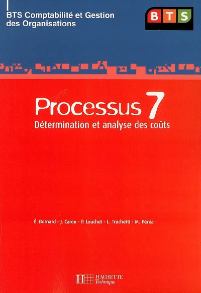 BTS comptabilité et gestion des organisations. Vol. 2006. Processus 7, détermination et analyse des coûts