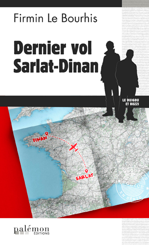 Le Duigou et Bozzi. Vol. 29. Dernier vol Sarlat-Dinan