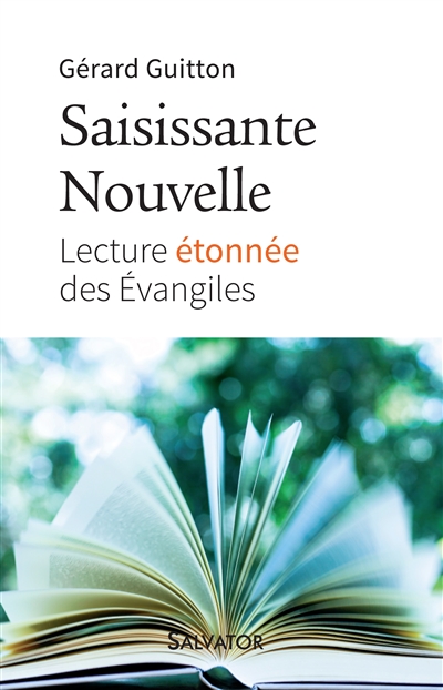 Saisissante nouvelle : lecture étonnée des Evangiles