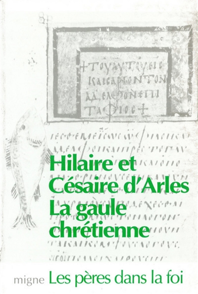 Vie d'Hilaire d'Arles. Vie de Césaire d'Arles