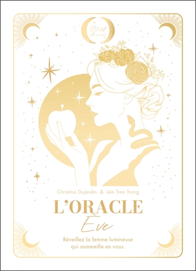 L'oracle Eve : réveillez la femme lumineuse qui sommeille en vous