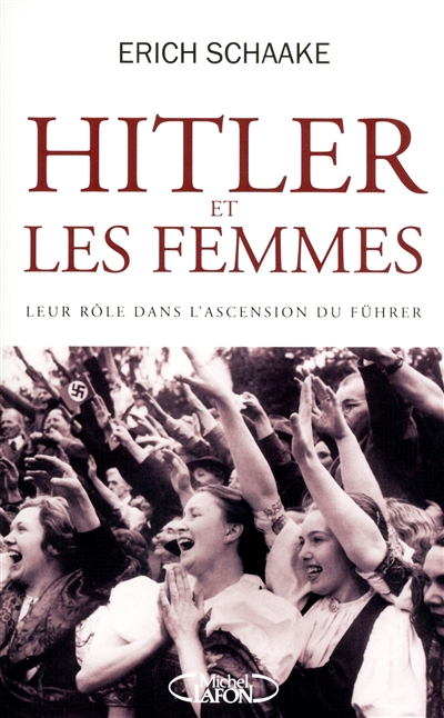 Hitler et les femmes : leur rôle dans l'ascension du Führer
