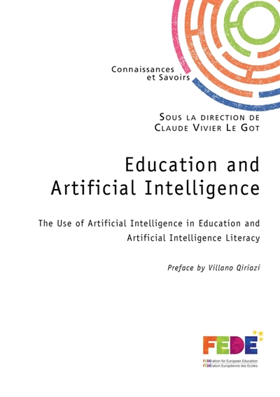 Education and artificial intelligence : The Use of Artificial Intelligence in Education and Artificial Intelligence Literacy