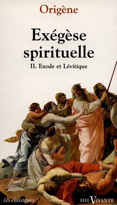 Exégèse spirituelle. Vol. 2. L'Exode, le Lévitique