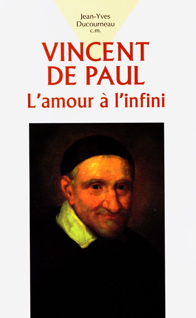 Vincent de Paul ... l'amour à l'infini