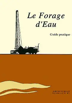 Le Forage d'eau : guide pratique
