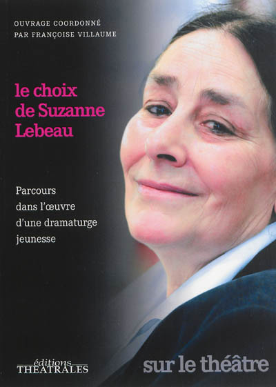 Le choix de Suzanne Lebeau : parcours dans l'oeuvre d'une dramaturge jeunesse