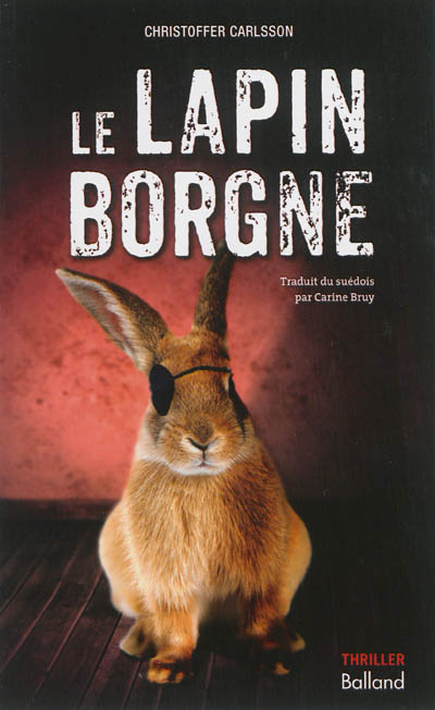 Le lapin borgne : thriller