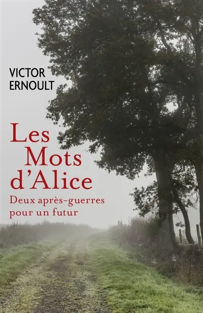 Les Mots d'Alice : Deux après-guerres pour un futur